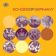 Various Artists, Echoes Of Germany: German Popular Music Of The 1950s & Early 1960s (CD)