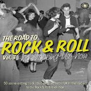 Various Artists, The Road To Rock & Roll Vol. 3: No Stopping Us Now (CD)