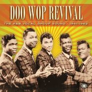 Various Artists, Doo Wop Revival: The R&B Vocal Group Sound 1961-1962 (CD)
