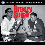 Various Artists, Breezy Sugar: The Pure Essence Of Chicago Rock & Roll (CD)