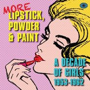 Various Artists, More Lipstick, Powder & Paint (CD)