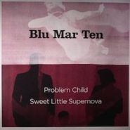 Blu Mar Ten, Problem Child (12")