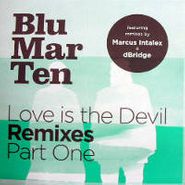 Blu Mar Ten, Love Is The Devil Remix Pt.1 (12")