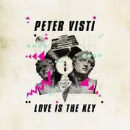 Peter Visti, Love Is The Key (LP)