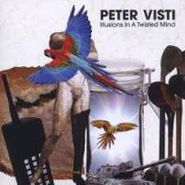 Peter Visti, Illusions In A Twisted Mind (LP)