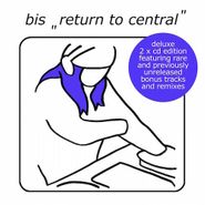 Bis, Return To Central [Deluxe Edition] (CD)