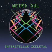 Weird Owl, Interstellar Skeletal (LP)