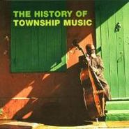 Various Artists, The History Of Township Music (CD)