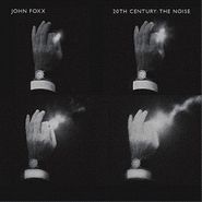 John Foxx, 20th Century: The Noise (CD)