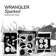Wrangler, Sparked: Modular Remix Project (LP)