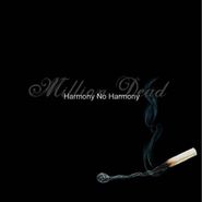 Million Dead, Harmony No Harmony (LP)