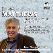 David Matthews, Matthews: Music For Solo Violin Vol. 1 (CD)