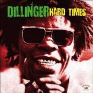 Dillinger, Hard Times (LP)