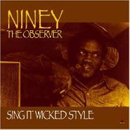 Niney The Observer, Sing It Wicked Style (CD)