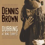 Dennis Brown, Dubbing At King Tubby's (LP)