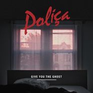 Poliça, Give You The Ghost (CD)