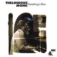 Thelonious Monk, Something In Blue (LP)