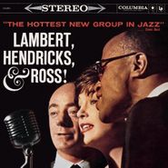 Lambert, Hendricks & Ross, The Hottest New Group In Jazz (LP)