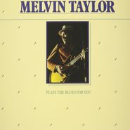 Melvin Taylor, Plays The Blues For You (LP)
