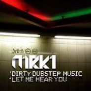 MRK 1, Dirty Dubstep Music (12")