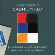 Gavin Bryars, Bryars: I Send You This Cadmium Red (CD)