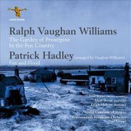 Ralph Vaughan Williams, Garden Of Proserpin / Fen & Flood (CD)