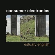 Consumer Electronics, Estuary English (LP)