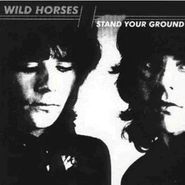 Wild Horses, Stand Your Ground (CD)