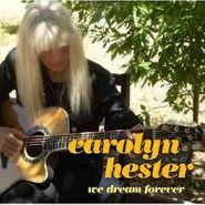 Carolyn Hester, We Dream Forever (CD)