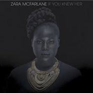 Zara McFarlane, If You Knew Her (LP)