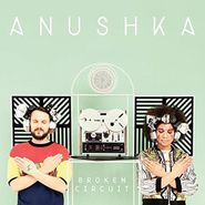 Anushka, Broken Circuit (CD)