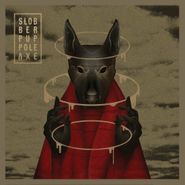 Slobber Pup, Pole Axe (LP)