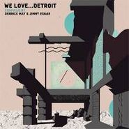 Derrick May, We Love Detroit (CD)