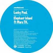 Lucky Paul, Elephant Island (12")