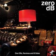 Zero dB, One Off's Remixes & B Sides (CD)
