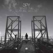 S.P.Y., What The Future Holds (CD)