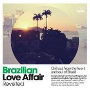 Various Artists, Brazilian Love Affair Revisited: Chillout From the Heart & Soul of Brazil (CD)