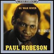 Paul Robeson, Ol Man River: His 25 Greatest (CD)