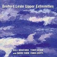 Bruford Levin Upper Extremities, Bruford Levin Upper Extremities (CD)
