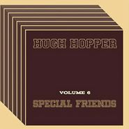 Hugh Hopper, Special Friends 6 (CD)
