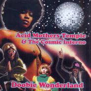 Acid Mothers Temple & The Cosmic Inferno, Doobie Wonderland (CD)