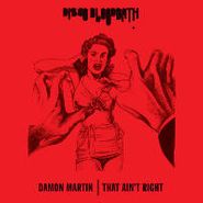 Damon Martin, That Ain't Right (12")