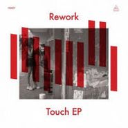 Rework, Touch EP (12")