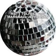 Matt Tolfrey, The Truth Feat. Marshall Jefferson (12")