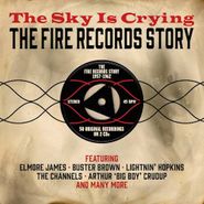 Various Artists, The Sky Is Crying: The Fire Records Story (CD)