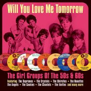 Various Artists, Will You Love Me Tomorrow: The Girl Groups Of The 50s & 60s (CD)