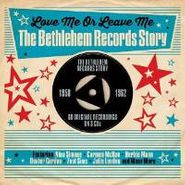 Various Artists, Love Me Or Leave Me: The Bethlehem Records Story - 1958-1962 [Box Set] (CD)
