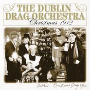 The Dublin Drag Orchestra, Christmas 1912 (7")