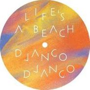Django Django, Life's A Beach [Picture Disc] (10")