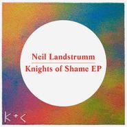 Neil Landstrumm, Knights Of Shame EP (12")